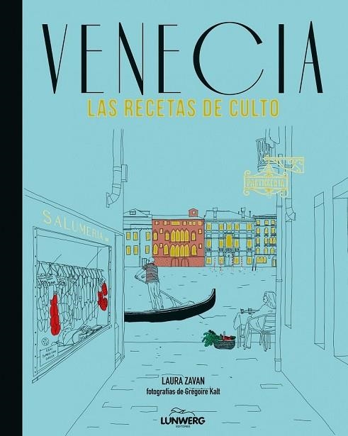 VENECIA RECETAS DE CULTO | 9788415888833 | ZAVAN, LAURA | Llibreria L'Odissea - Libreria Online de Vilafranca del Penedès - Comprar libros