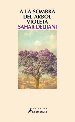 A LA SOMBRA DEL ÁRBOL VIOLETA | 9788498386202 | DELIJANI, SAHAR | Llibreria Online de Vilafranca del Penedès | Comprar llibres en català