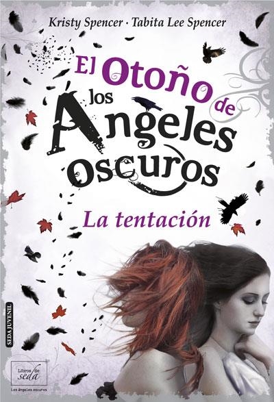 EL OTOÑO DE LOS ÁNGELES OSCUROS LA TENTACIÓN | 9788415854203 | SPENCER, KRISTY & SPENCER, TABITA LEE | Llibreria L'Odissea - Libreria Online de Vilafranca del Penedès - Comprar libros