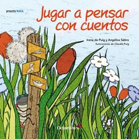 JUGAR A PENSAR CON CUENTOS (CUENTO 4-5 AÑOS) | 9788499213750 | DE PUIG, IRENE/SÁTIRO, ANGÉLICA | Llibreria L'Odissea - Libreria Online de Vilafranca del Penedès - Comprar libros