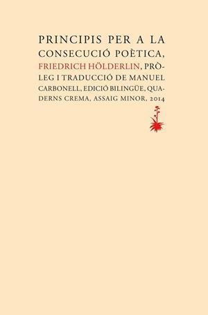 PRINCIPIS PER A LA CONSECUCIÓ POÈTICA | 9788477275442 | HÖLDERLIN, FRIEDRICH | Llibreria L'Odissea - Libreria Online de Vilafranca del Penedès - Comprar libros