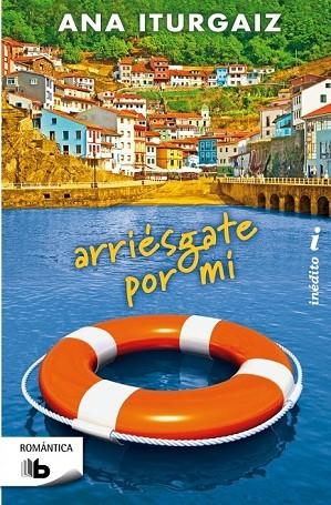 ARRIÉSGATE POR MÍ | 9788498729801 | ITURGAIZ, ANA | Llibreria L'Odissea - Libreria Online de Vilafranca del Penedès - Comprar libros