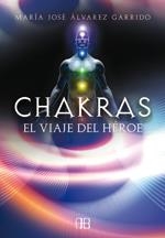 CHAKRAS, EL VIAJE DEL HÉROE | 9788496111851 | ÁLVAREZ GARRIDO, MARÍA JOSÉ | Llibreria L'Odissea - Libreria Online de Vilafranca del Penedès - Comprar libros