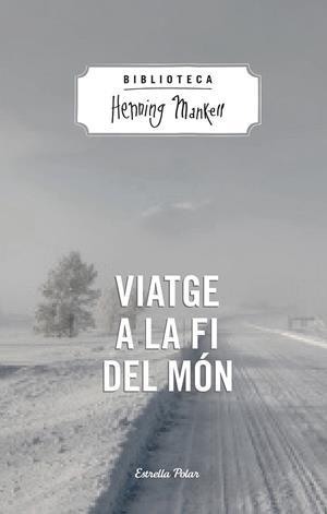 VIATGE A LA FI DEL MÓN | 9788490574287 | MANKELL, HENNING | Llibreria L'Odissea - Libreria Online de Vilafranca del Penedès - Comprar libros