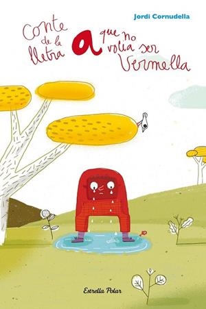 LA LLETRA A QUE NO VOLIA SER VERMELLA | 9788490575093 | CORNUDELLA, JORDI | Llibreria L'Odissea - Libreria Online de Vilafranca del Penedès - Comprar libros