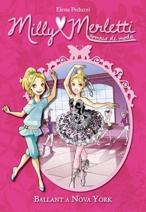 MILLY MERLETTI BALLANT A NOVA YORK 3 | 9788424652371 | PEDUZZI, ELENA | Llibreria Online de Vilafranca del Penedès | Comprar llibres en català