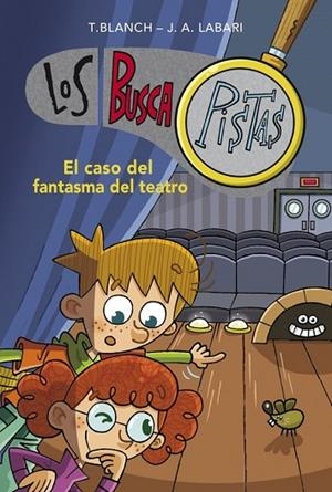 LOS BUSCAPISTAS 8 EL CASO DEL FANTASMA DEL TEATRO | 9788490431610 | BLANCH, TERESA / LABARI,JOSE | Llibreria Online de Vilafranca del Penedès | Comprar llibres en català