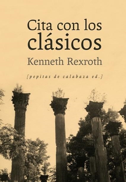 CITA CON LOS CLÁSICOS | 9788415862239 | REXROTH, KENNETH | Llibreria L'Odissea - Libreria Online de Vilafranca del Penedès - Comprar libros