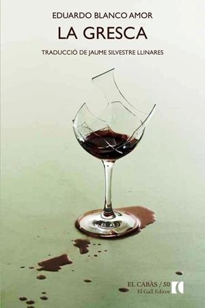LA GRESCA | 9788494168529 | BLANCO AMOR, EDUARDO | Llibreria Online de Vilafranca del Penedès | Comprar llibres en català