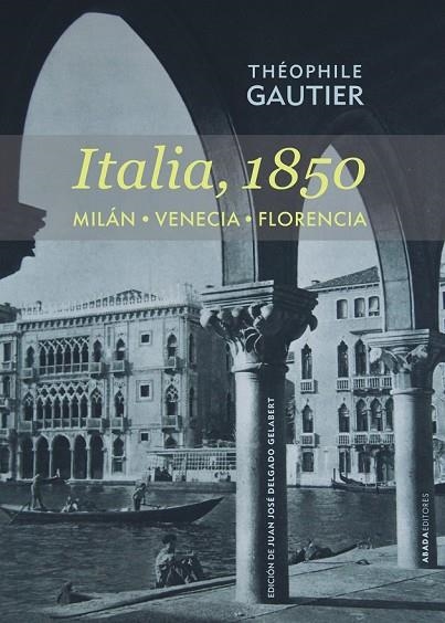 ITALIA 1850 | 9788416160051 | GAUTIER, THÉOPHILE | Llibreria L'Odissea - Libreria Online de Vilafranca del Penedès - Comprar libros