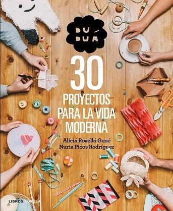 DUDUÁ 30 PROYECTOS PARA LA VIDA MODERNA | 9788448019990 | ROSELLO, ALICIA / PICOS, NURIA | Llibreria L'Odissea - Libreria Online de Vilafranca del Penedès - Comprar libros