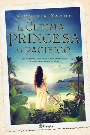 LA ÚLTIMA PRINCESA DEL PACÍFICO | 9788408131496 | YAGUE, VIRGINIA | Llibreria L'Odissea - Libreria Online de Vilafranca del Penedès - Comprar libros