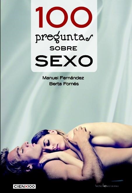 100 PREGUNTAS SOBRE SEXO | 9788416012053 | FERNÁNDEZ, MANUEL/ FORNÉS, BERTA | Llibreria L'Odissea - Libreria Online de Vilafranca del Penedès - Comprar libros