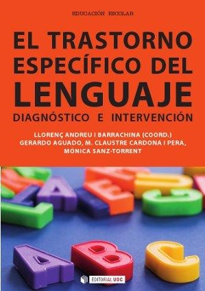 EL TRASTORNO ESPECÍFICO DEL LENGUAJE | 9788490640340 | ANDREU I BARRACHINA, LLORENÇ/AGUADO ALONSO, GERARDO/CARDONA I PERA, MARIA CLAUSTRE/SANZ-TORRENT, MÒN | Llibreria Online de Vilafranca del Penedès | Comprar llibres en català