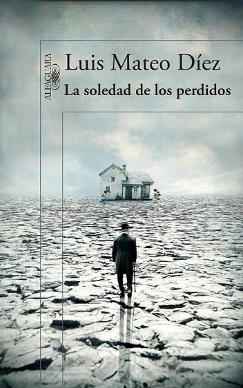 LA SOLEDAD DE LOS PERDIDOS | 9788420417806 | MATEO DIEZ, LUIS | Llibreria L'Odissea - Libreria Online de Vilafranca del Penedès - Comprar libros