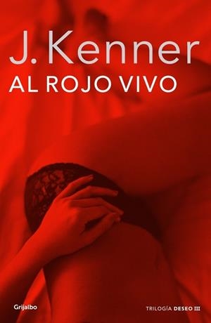 AL ROJO VIVO ( LA TRILOGÍA DESEO 3 ) | 9788425352324 | KENNER, J. | Llibreria L'Odissea - Libreria Online de Vilafranca del Penedès - Comprar libros