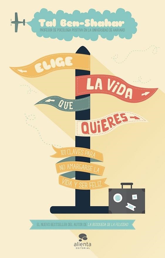 ELIGE LA VIDA QUE QUIERES | 9788415678373 | BEN SHAHAR, TAL | Llibreria L'Odissea - Libreria Online de Vilafranca del Penedès - Comprar libros