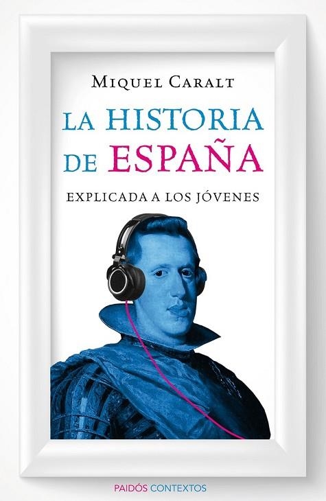 LA HISTORIA DE ESPAÑA EXPLICADA A LOS JÓVENES | 9788449330506 | CARALT, MIQUEL | Llibreria L'Odissea - Libreria Online de Vilafranca del Penedès - Comprar libros