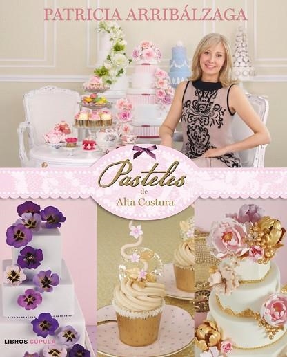PASTELES DE ALTA COSTURA | 9788448020064 | ARRIAZABAL, PATRICIA | Llibreria L'Odissea - Libreria Online de Vilafranca del Penedès - Comprar libros