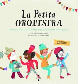 LA PETITA ORQUESTRA | 9788466136167 | ARAN PÉREZ, ANNA/ARAN BAYÉS, AGNÈS | Llibreria Online de Vilafranca del Penedès | Comprar llibres en català