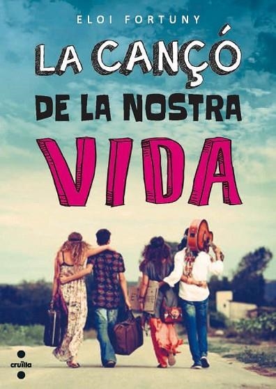 LA CANÇO DE LA NOSTRA VIDA | 9788466137393 | FORTUNY, ELOI | Llibreria Online de Vilafranca del Penedès | Comprar llibres en català