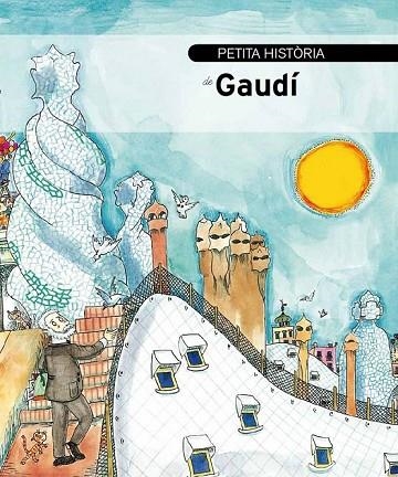 PETITA HISTÒRIA DE GAUDÍ | 9788499790381 | DURAN I RIU, FINA | Llibreria L'Odissea - Libreria Online de Vilafranca del Penedès - Comprar libros