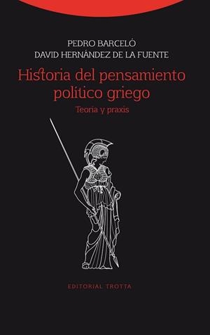 HISTORIA DEL PENSAMIENTO POLÍTICO GRIEGO | 9788498795400 | BARCELÓ Y BATISTE, PEDRO / HERNÁNDEZ DE LA FUENTE, DAVID | Llibreria L'Odissea - Libreria Online de Vilafranca del Penedès - Comprar libros
