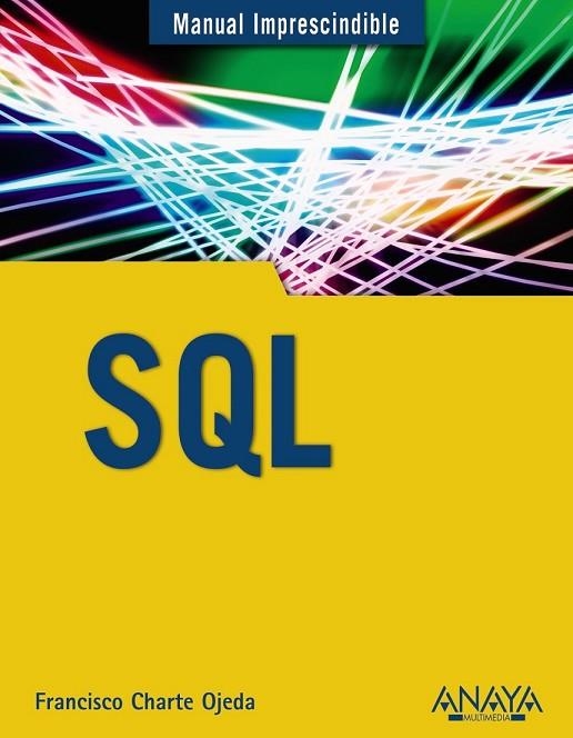SQL | 9788441536098 | CHARTE, FRANCISCO | Llibreria L'Odissea - Libreria Online de Vilafranca del Penedès - Comprar libros
