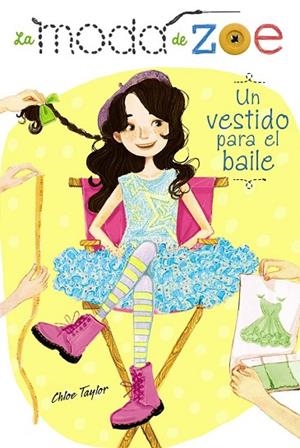 LA MODA DE ZOE 3. UN VESTIDO PARA EL BAILE | 9788467861464 | TAYLOR, CHLOE | Llibreria L'Odissea - Libreria Online de Vilafranca del Penedès - Comprar libros