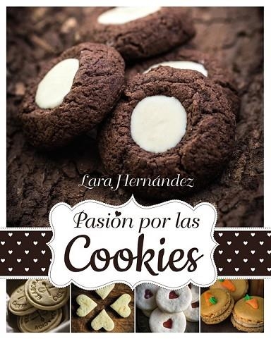 PASIÓN POR LAS COOKIES | 9788441536043 | HERNÁNDEZ, LARA | Llibreria L'Odissea - Libreria Online de Vilafranca del Penedès - Comprar libros