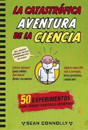 LA CATASTRÓFICA AVENTURA DE LA CIENCIA | 9788490432648 | CONOLLY,SEAN | Llibreria L'Odissea - Libreria Online de Vilafranca del Penedès - Comprar libros