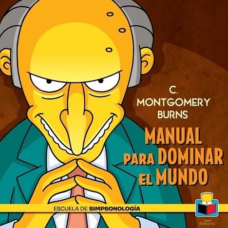 MONTGOMERY BURN'S MANUAL PARA DOMINAR EL MUNDO | 9788415989455 | GROENING, MATT | Llibreria L'Odissea - Libreria Online de Vilafranca del Penedès - Comprar libros