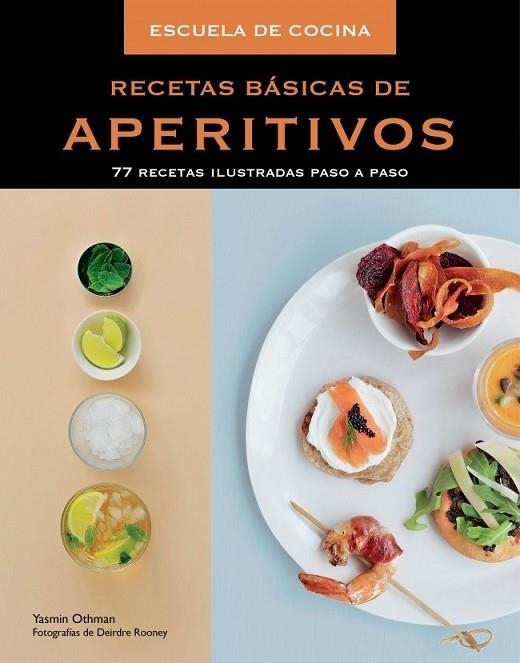 RECETAS BÁSICAS DE APERITIVOS | 9788415989462 | OTHMAN, YASMIN / ROONEY, DEIRDRE / | Llibreria L'Odissea - Libreria Online de Vilafranca del Penedès - Comprar libros