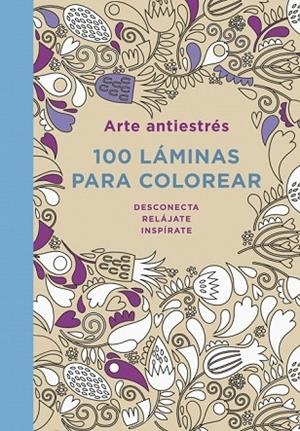 ARTE ANTIESTRÉS 100 LÁMINAS PARA COLOREAR | 9788401347290 | AA. VV. | Llibreria L'Odissea - Libreria Online de Vilafranca del Penedès - Comprar libros