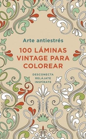 ARTE ANTIESTRÉS 100 LÁMINAS VINTAGE PARA COLOREAR | 9788401347306 | AA. VV. | Llibreria L'Odissea - Libreria Online de Vilafranca del Penedès - Comprar libros