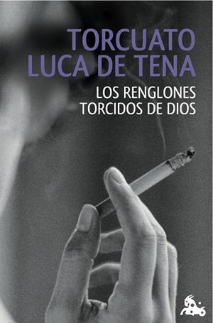 LOS RENGLONES TORCIDOS DE DIOS | 9788408120605 | LUCA DE TENA, TORCUATO | Llibreria L'Odissea - Libreria Online de Vilafranca del Penedès - Comprar libros