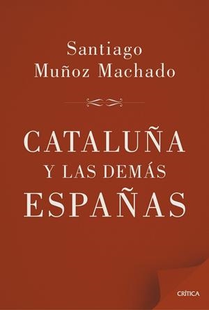 CATALUÑA Y LAS DEMÁS ESPAÑAS | 9788498927658 | MUÑOZ MACHADO, SANTIAGO | Llibreria Online de Vilafranca del Penedès | Comprar llibres en català