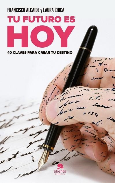 TU FUTURO ES HOY | 9788415678892 | ALCAIDE, FRANCISCO / CHICA, LAURA | Llibreria Online de Vilafranca del Penedès | Comprar llibres en català