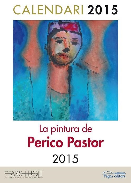 CALENDARI 2015 LA PINTURA DE PERICO PASTOR | 9788499755151 | PASTOR, PERICO | Llibreria L'Odissea - Libreria Online de Vilafranca del Penedès - Comprar libros
