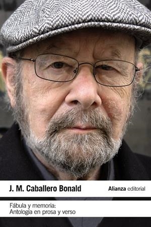 FÁBULA Y MEMORIA ANTOLOGÍA POÉTICA EN VERSO Y PROSA | 9788420689647 | CABALLERO BONALD, JOSÉ MANUEL | Llibreria L'Odissea - Libreria Online de Vilafranca del Penedès - Comprar libros