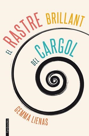 EL RASTRE BRILLANT DEL CARGOL | 9788415745839 | LIENAS, GEMMA | Llibreria L'Odissea - Libreria Online de Vilafranca del Penedès - Comprar libros