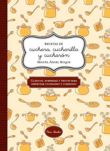 RECETAS DE CUCHARA CUCHARILLA Y CUCHARÓN | 9788416245048 | ROQUE BERGAZ, MIGUEL ÁNGEL | Llibreria L'Odissea - Libreria Online de Vilafranca del Penedès - Comprar libros