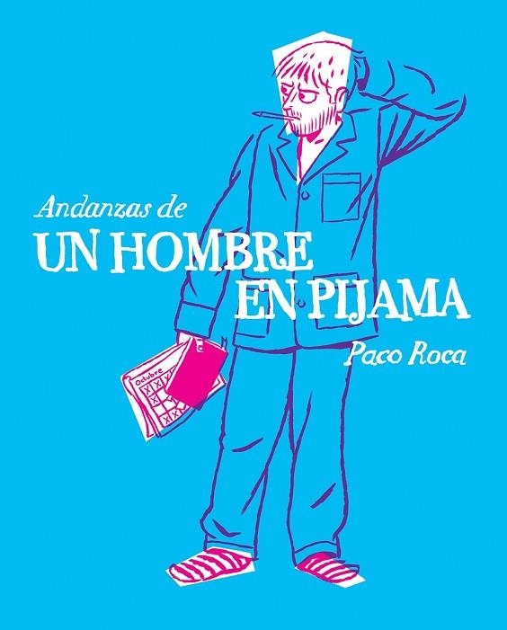ANDANZAS DE UN HOMBRE EN PIJAMA | 9788415685692 | ROCA, PACO | Llibreria L'Odissea - Libreria Online de Vilafranca del Penedès - Comprar libros