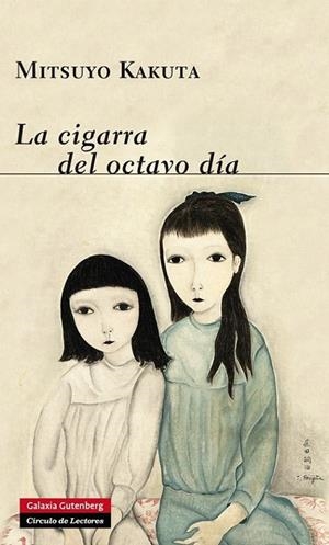 LA CIGARRA DEL OCTAVO DÍA | 9788416072446 | KAKUTA, MITSUYO | Llibreria L'Odissea - Libreria Online de Vilafranca del Penedès - Comprar libros