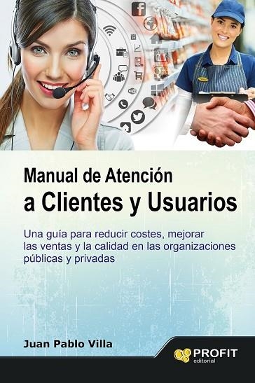 MANUAL DE ATENCION A CLIENTES Y USUARIOS | 9788416115105 | VILLA CASAL, JUAN PABLO | Llibreria L'Odissea - Libreria Online de Vilafranca del Penedès - Comprar libros