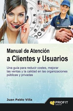 MANUAL DE ATENCION A CLIENTES Y USUARIOS | 9788416115105 | VILLA CASAL, JUAN PABLO | Llibreria Online de Vilafranca del Penedès | Comprar llibres en català