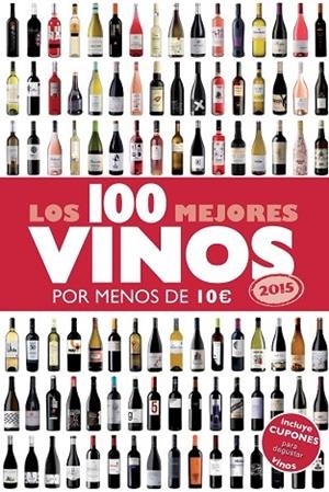 LOS 100 MEJORES VINOS POR MENOS DE 10 EUROS 2015 | 9788408132233 | ESTRADA, ALICIA | Llibreria L'Odissea - Libreria Online de Vilafranca del Penedès - Comprar libros