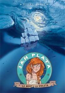 JAN PLATA 3 LA MORT I LA VIOLETA | 9788424652425 | BADAL FRANCO, JOSEP LLUÍS | Llibreria L'Odissea - Libreria Online de Vilafranca del Penedès - Comprar libros