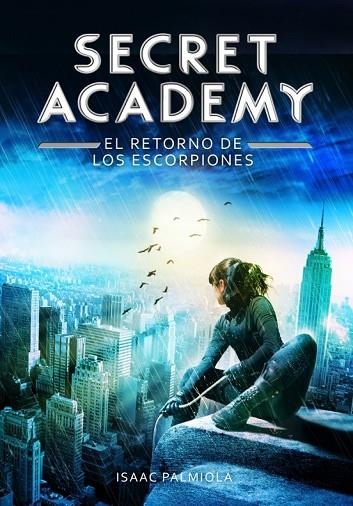SECRET ACADEMY 3 EL RETORNO DE LOS ESCORPIONES | 9788490432006 | PALMIOLA, ISAAC | Llibreria L'Odissea - Libreria Online de Vilafranca del Penedès - Comprar libros