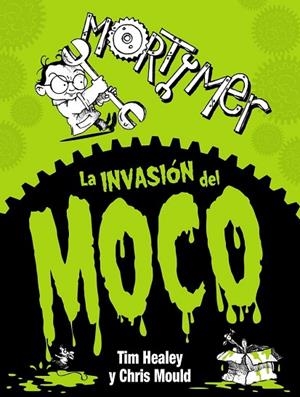 MORTIMER. LA INVASIÓN DEL MOCO | 9788467861662 | HEALEY, TIM | Llibreria L'Odissea - Libreria Online de Vilafranca del Penedès - Comprar libros